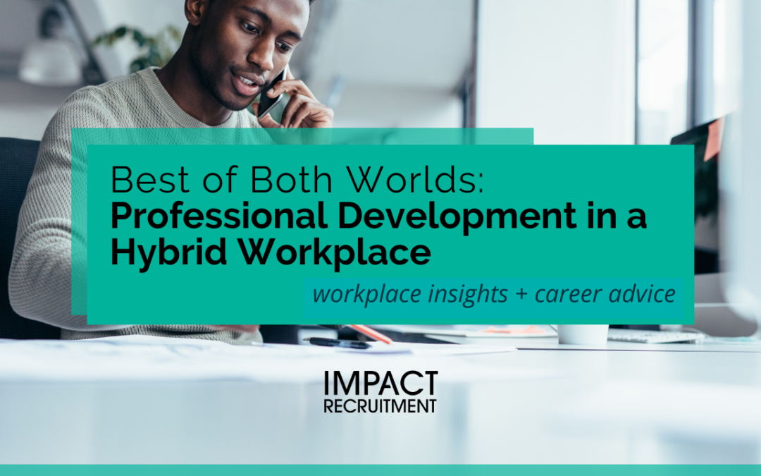 Best of Both Worlds: Professional Development in a Hybrid Workplace – No. 050